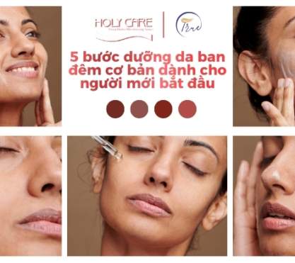 5 Bước Dưỡng Da Ban Đêm Cơ Bản Dành Cho Người Mới Bắt Đầu