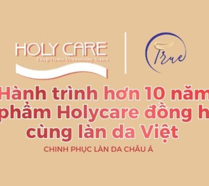Hành trình hơn 10 năm Mỹ phẩm Holycare đồng hành cùng làn da Việt Giữa Thị Trường Làm Đẹp Hỗn Loạn