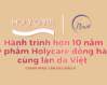 Hành trình hơn 10 năm Mỹ phẩm Holycare đồng hành cùng làn da Việt Giữa Thị Trường Làm Đẹp Hỗn Loạn