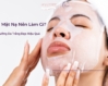 Sau Khi Đắp Mặt Nạ Nên Làm Gì? 6 Bí Quyết Dưỡng Da Trắng Đẹp Hiệu Quả