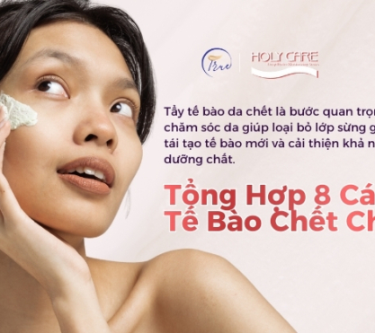 Tổng Hợp 8 Cách Tẩy Tế Bào Chết Cho Da