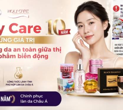 Holy Care với 10 năm giữ vững giá trị dưỡng trắng da an toàn giữa thị trường mỹ phẩm biến động
