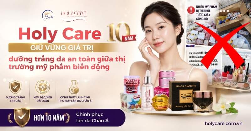 Holy Care với 10 năm giữ vững giá trị dưỡng trắng da an toàn giữa thị trường mỹ phẩm biến động